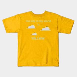 The Sky in My World is Yellow Kids T-Shirt